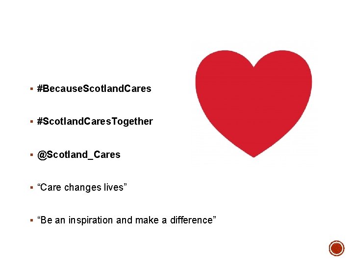 § #Because. Scotland. Cares § #Scotland. Cares. Together § @Scotland_Cares § “Care changes lives”