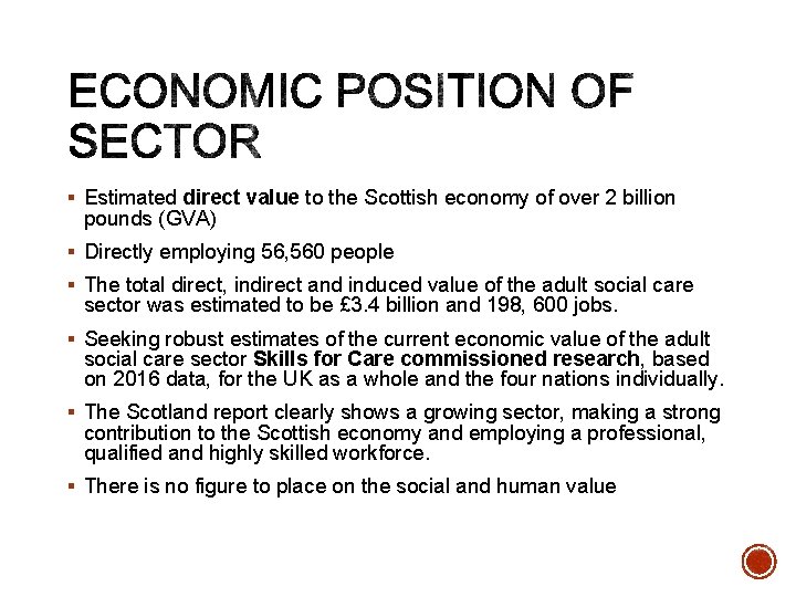 § Estimated direct value to the Scottish economy of over 2 billion pounds (GVA)
