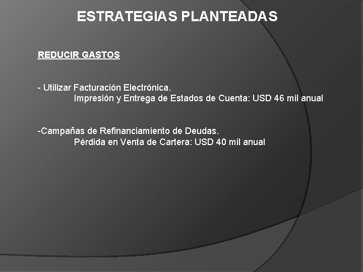 ESTRATEGIAS PLANTEADAS REDUCIR GASTOS - Utilizar Facturación Electrónica. Impresión y Entrega de Estados de
