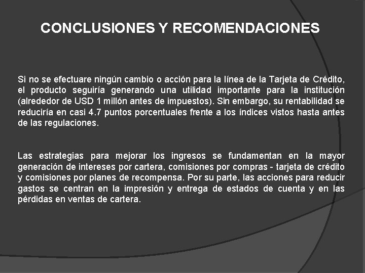 CONCLUSIONES Y RECOMENDACIONES Si no se efectuare ningún cambio o acción para la línea