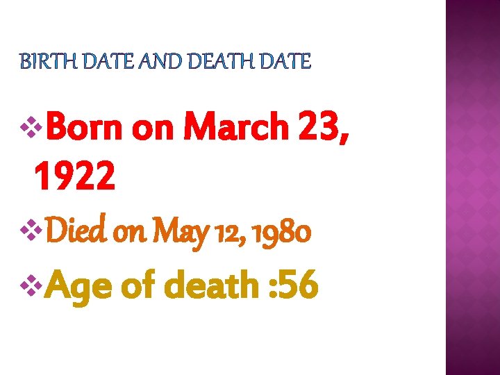 BIRTH DATE AND DEATH DATE v. Born on March 23, 1922 v. Died on BIRTH DATE AND DEATH DATE v. Born on March 23, 1922 v. Died on