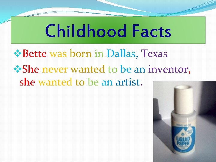 Childhood Facts v. Bette was born in Dallas, Texas v. She never wanted to Childhood Facts v. Bette was born in Dallas, Texas v. She never wanted to