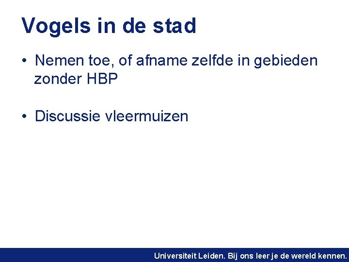 Vogels in de stad • Nemen toe, of afname zelfde in gebieden zonder HBP