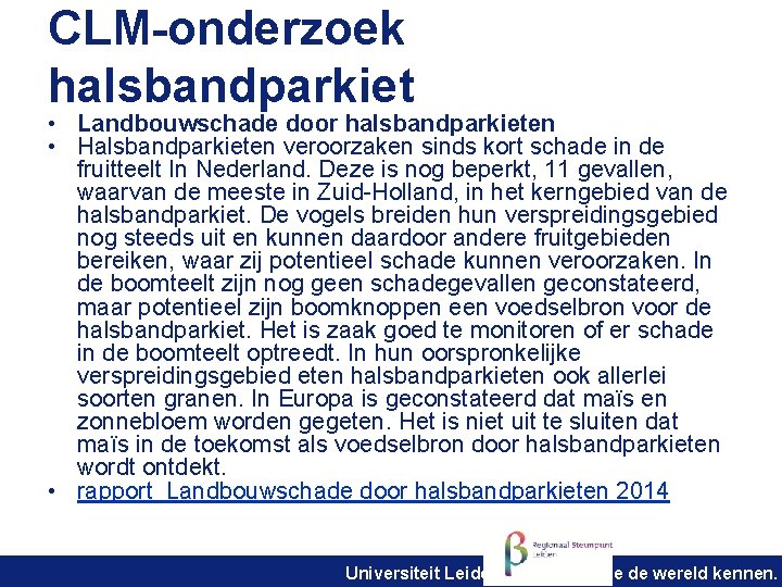 CLM-onderzoek halsbandparkiet • Landbouwschade door halsbandparkieten • Halsbandparkieten veroorzaken sinds kort schade in de