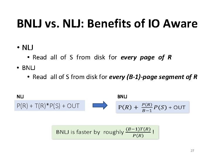 BNLJ vs. NLJ: Benefits of IO Aware • NLJ • Read all of S