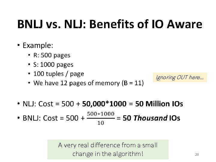 BNLJ vs. NLJ: Benefits of IO Aware • Ignoring OUT here… A very real