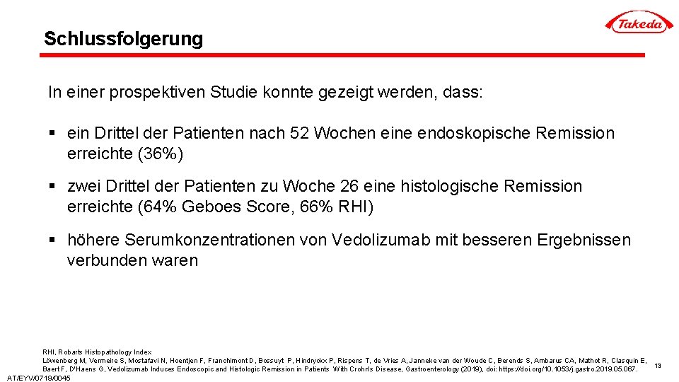 Schlussfolgerung In einer prospektiven Studie konnte gezeigt werden, dass: § ein Drittel der Patienten