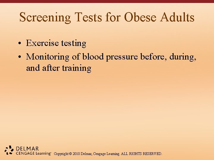 Screening Tests for Obese Adults • Exercise testing • Monitoring of blood pressure before,