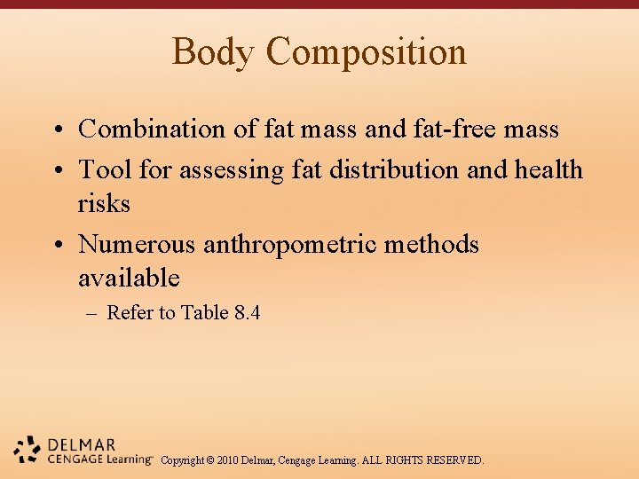 Body Composition • Combination of fat mass and fat-free mass • Tool for assessing
