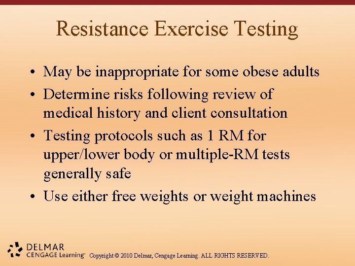 Resistance Exercise Testing • May be inappropriate for some obese adults • Determine risks