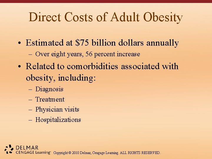 Direct Costs of Adult Obesity • Estimated at $75 billion dollars annually – Over