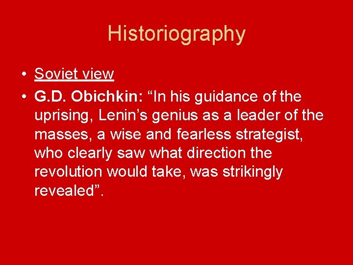 Historiography • Soviet view • G. D. Obichkin: “In his guidance of the uprising,
