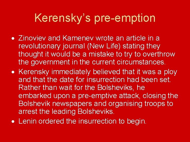 Kerensky’s pre-emption Zinoviev and Kamenev wrote an article in a revolutionary journal (New Life)