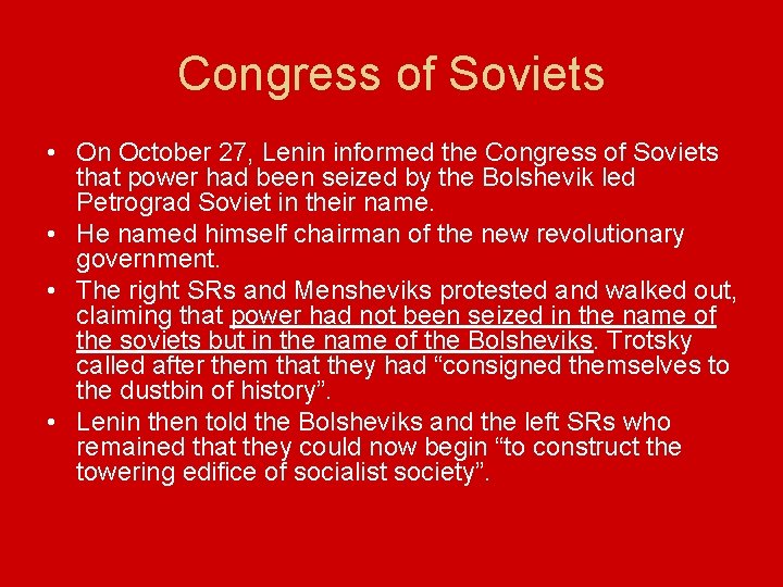 Congress of Soviets • On October 27, Lenin informed the Congress of Soviets that