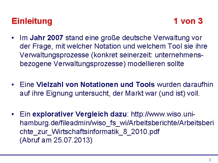 Einleitung 1 von 3 • Im Jahr 2007 stand eine große deutsche Verwaltung vor