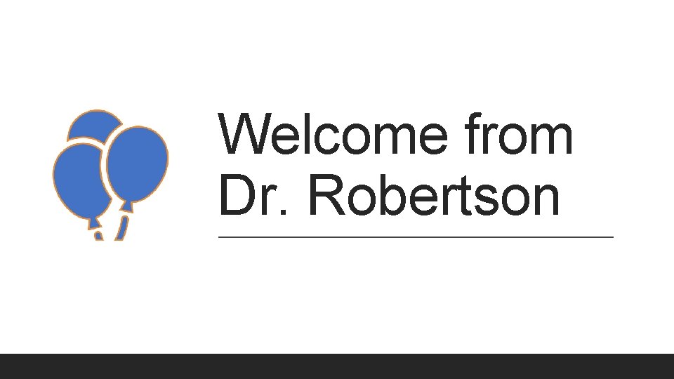 Welcome from Dr. Robertson 