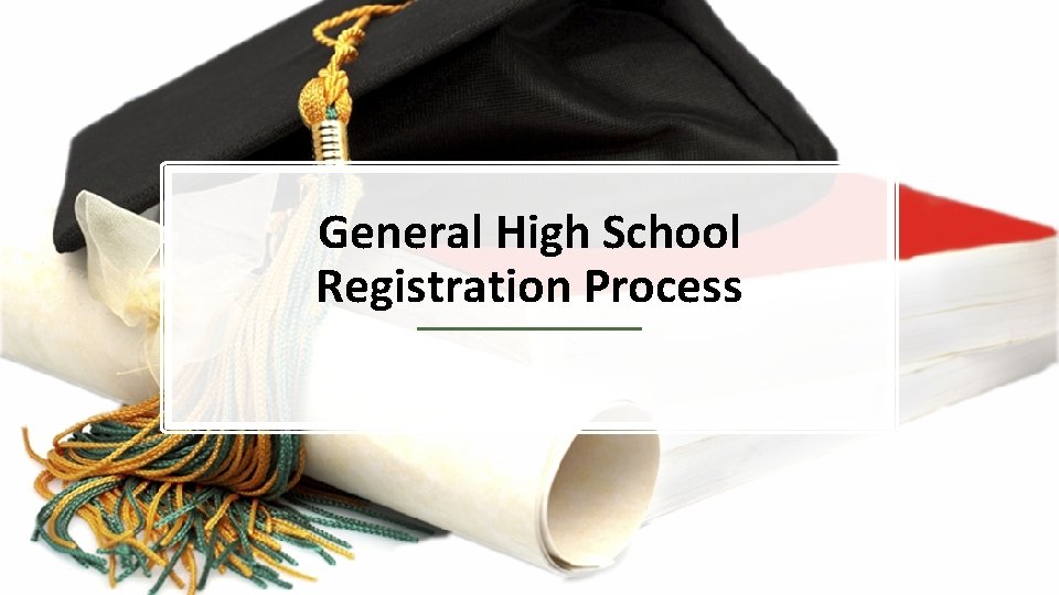 General High School Registration Process 