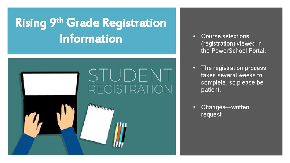 Rising 9 th Grade Registration Information • Course selections (registration) viewed in the Power.