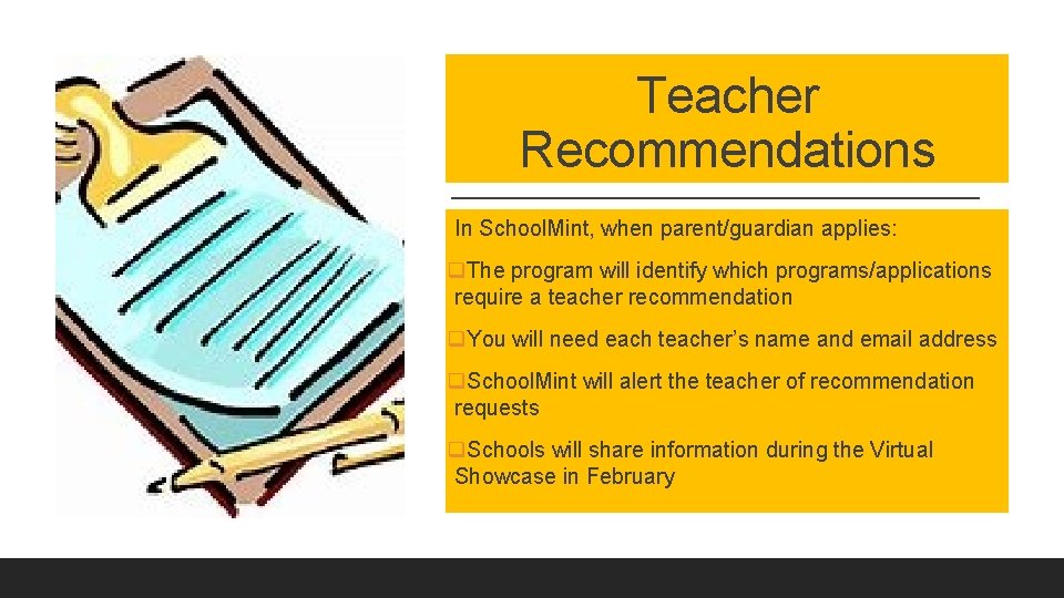 Teacher Recommendations In School. Mint, when parent/guardian applies: q. The program will identify which