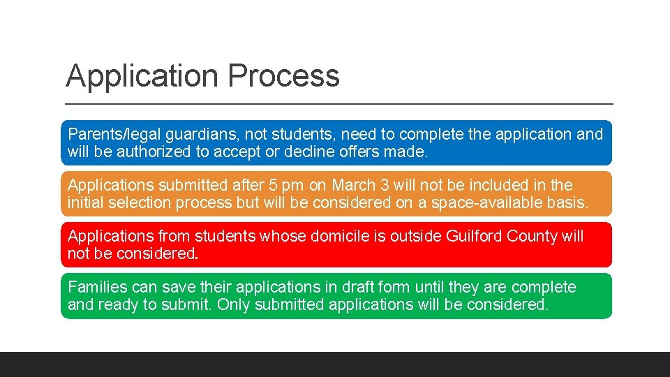 Application Process Parents/legal guardians, not students, need to complete the application and will be