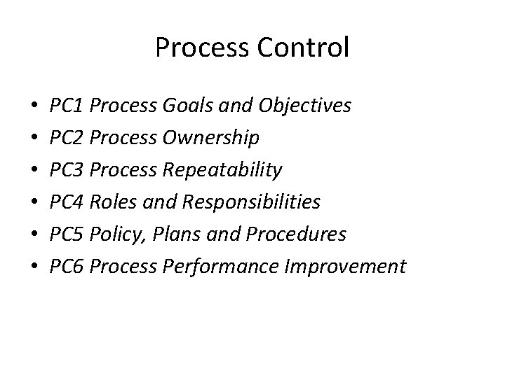 Process Control • • • PC 1 Process Goals and Objectives PC 2 Process