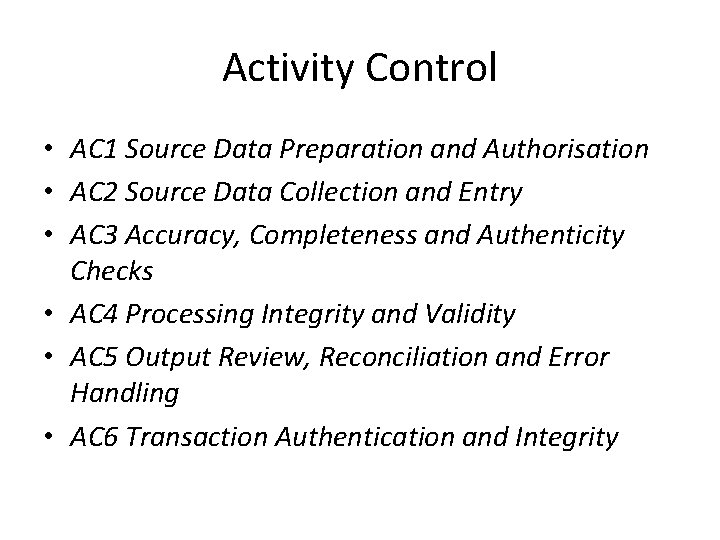 Activity Control • AC 1 Source Data Preparation and Authorisation • AC 2 Source