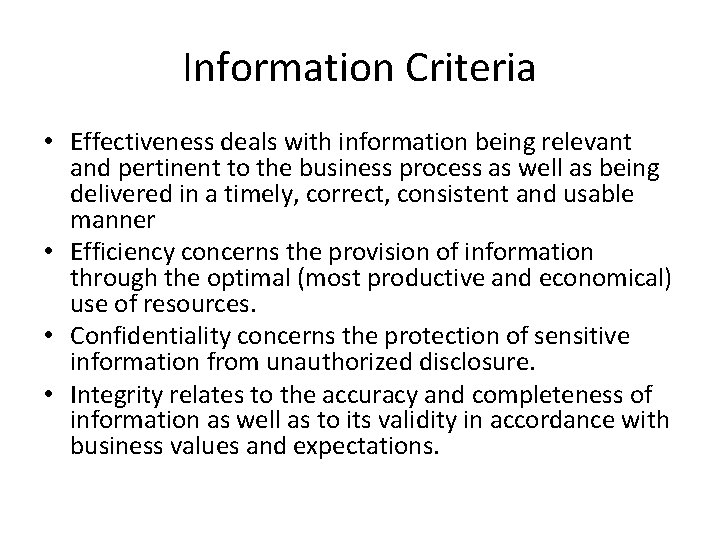 Information Criteria • Effectiveness deals with information being relevant and pertinent to the business