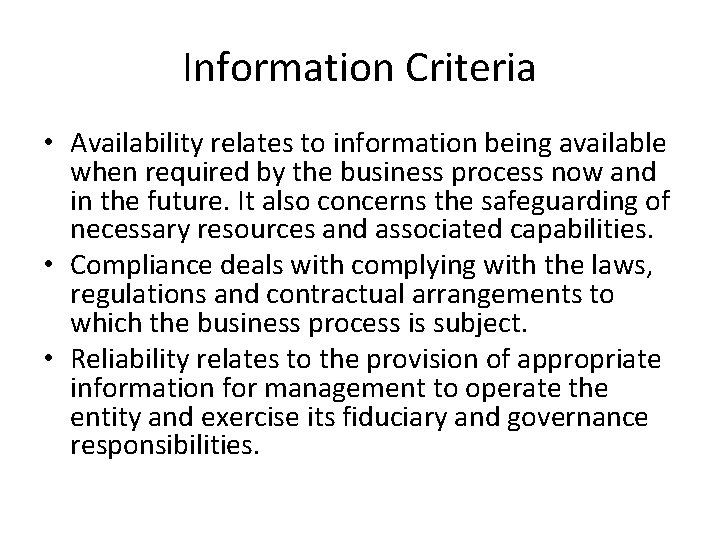 Information Criteria • Availability relates to information being available when required by the business