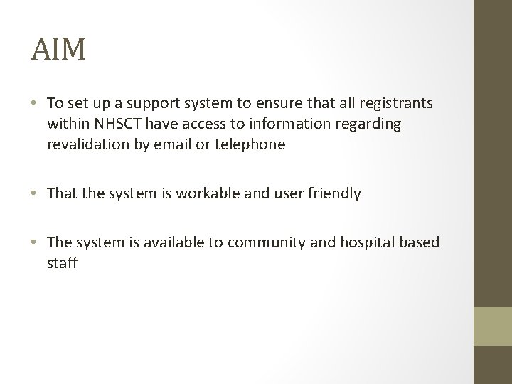 AIM • To set up a support system to ensure that all registrants within