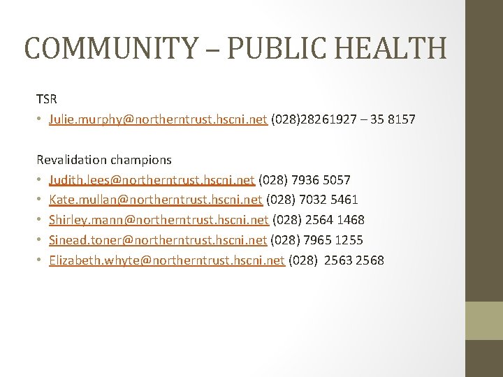 COMMUNITY – PUBLIC HEALTH TSR • Julie. murphy@northerntrust. hscni. net (028)28261927 – 35 8157