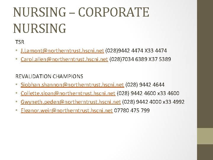 NURSING – CORPORATE NURSING TSR • J. Lamont@northerntrust. hscni. net (028)9442 4474 X 33