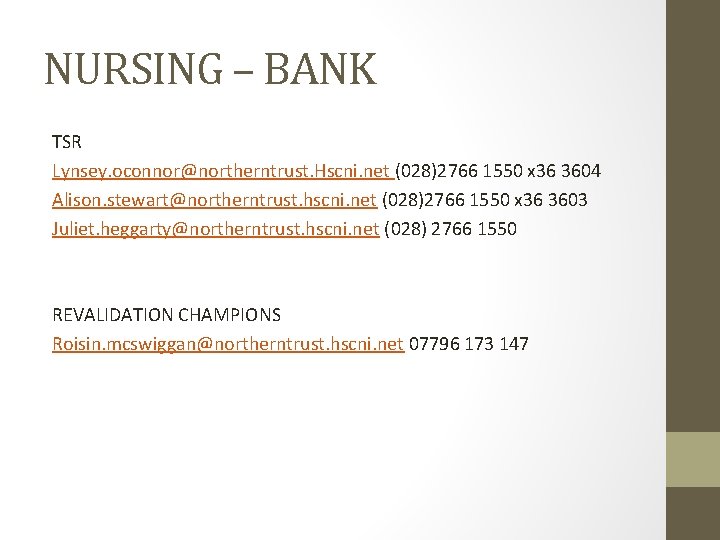 NURSING – BANK TSR Lynsey. oconnor@northerntrust. Hscni. net (028)2766 1550 x 36 3604 Alison.