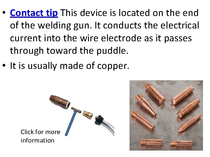  • Contact tip This device is located on the end of the welding