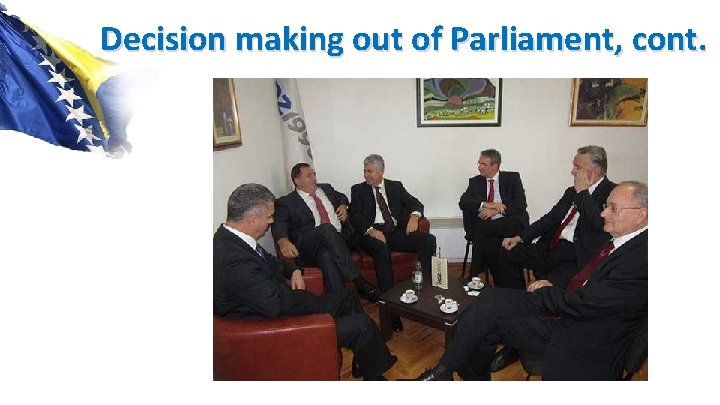 Decision making out of Parliament, cont. 