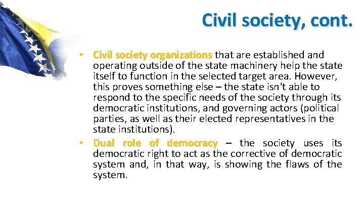Civil society, cont. • Civil society organizations that are established and operating outside of