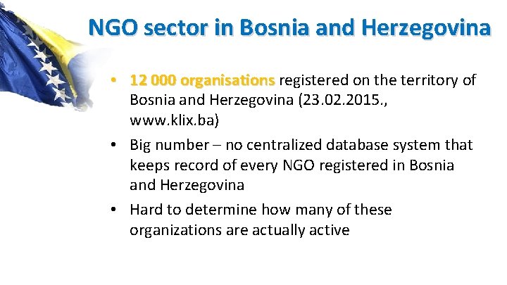 NGO sector in Bosnia and Herzegovina • 12 000 organisations registered on the territory