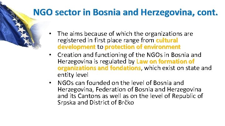 NGO sector in Bosnia and Herzegovina, cont. • The aims because of which the