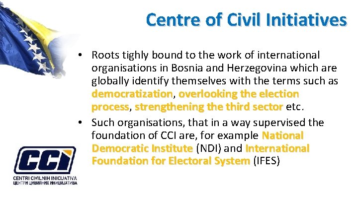 Centre of Civil Initiatives • Roots tighly bound to the work of international organisations