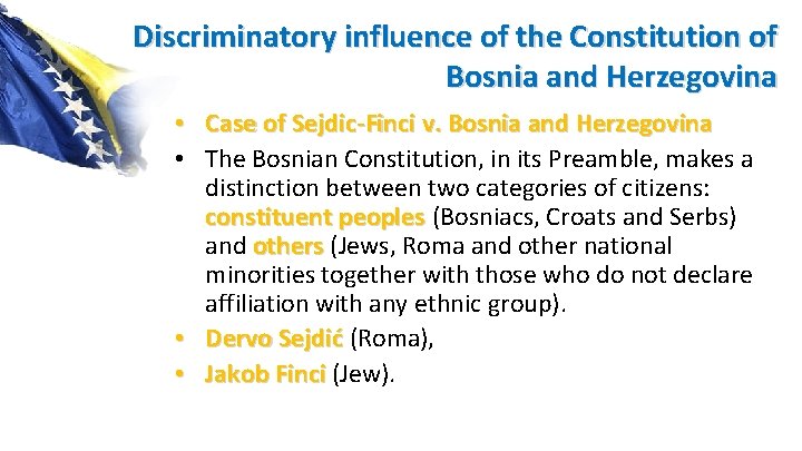 Discriminatory influence of the Constitution of Bosnia and Herzegovina • Case of Sejdic-Finci v.