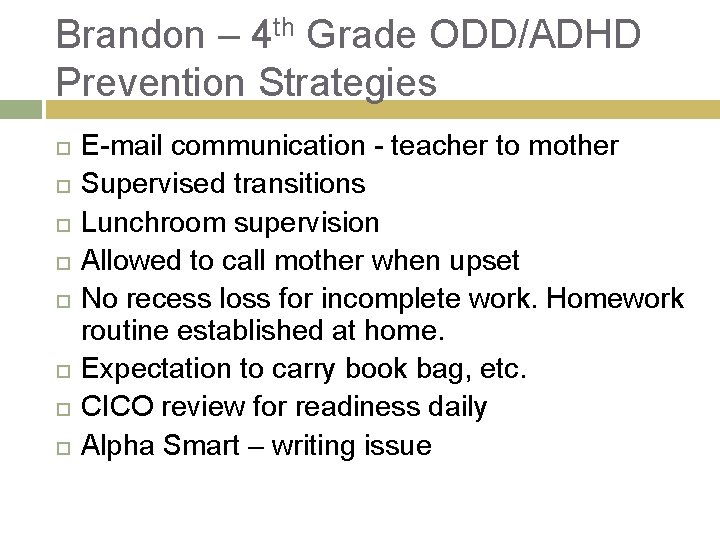 Brandon – 4 th Grade ODD/ADHD Prevention Strategies E-mail communication - teacher to mother Brandon – 4 th Grade ODD/ADHD Prevention Strategies E-mail communication - teacher to mother