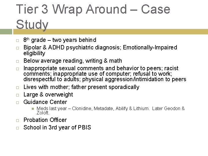 Tier 3 Wrap Around – Case Study 8 th grade – two years behind Tier 3 Wrap Around – Case Study 8 th grade – two years behind
