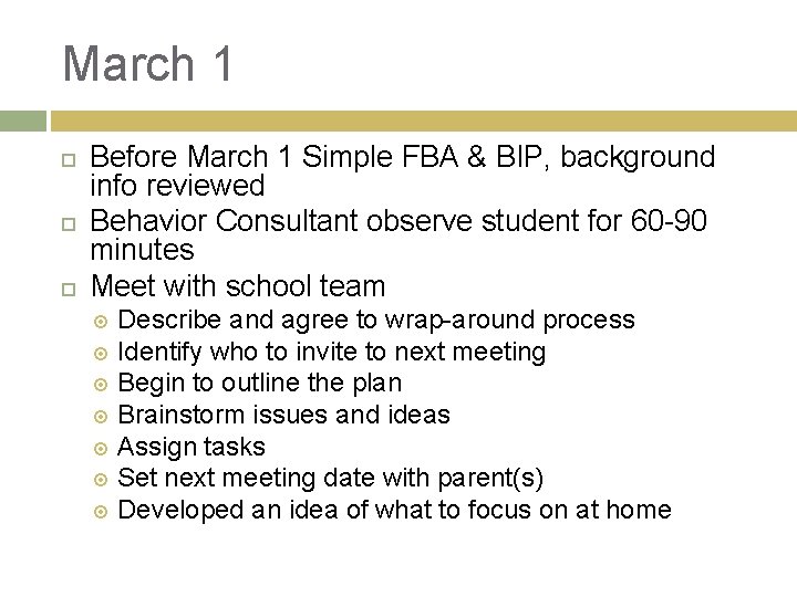 March 1 Before March 1 Simple FBA & BIP, background info reviewed Behavior Consultant March 1 Before March 1 Simple FBA & BIP, background info reviewed Behavior Consultant