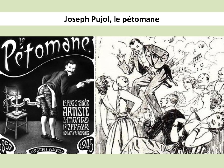 Joseph Pujol, le pétomane 