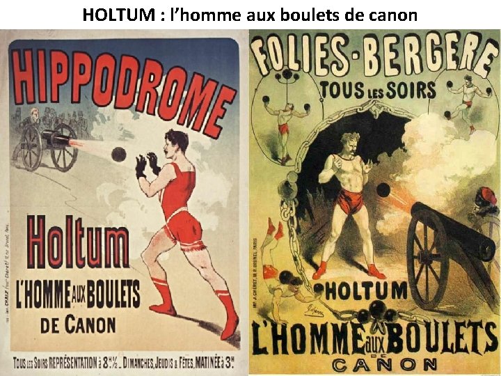 HOLTUM : l’homme aux boulets de canon 