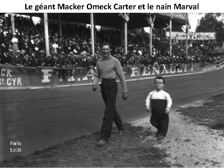 Le géant Macker Omeck Carter et le nain Marval Paris 1908 