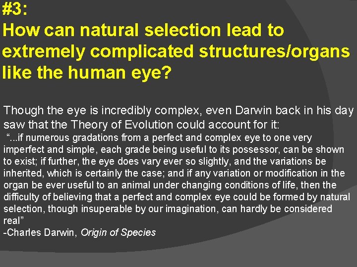 #3: How can natural selection lead to extremely complicated structures/organs like the human eye?