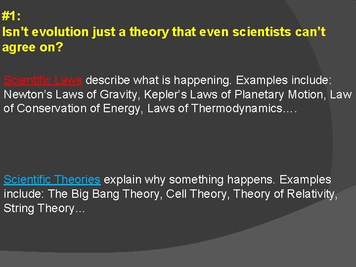 #1: Isn’t evolution just a theory that even scientists can’t agree on? Scientific Laws