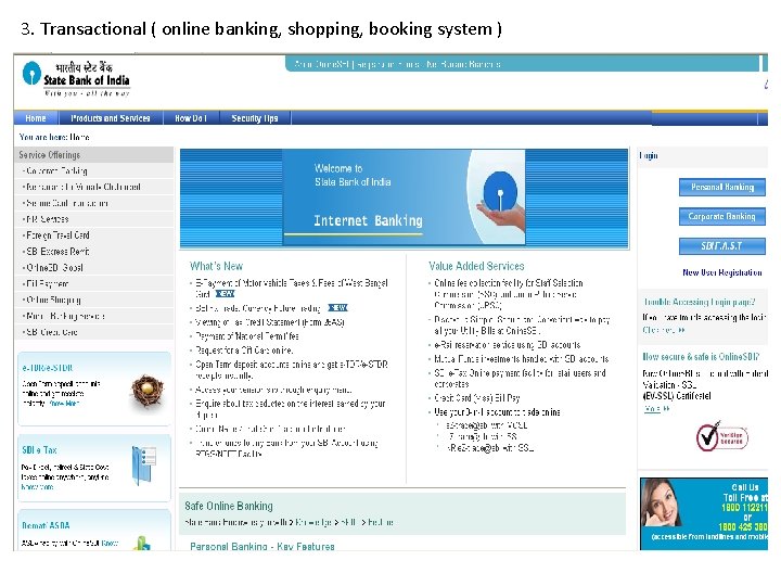 3. Transactional ( online banking, shopping, booking system ) 