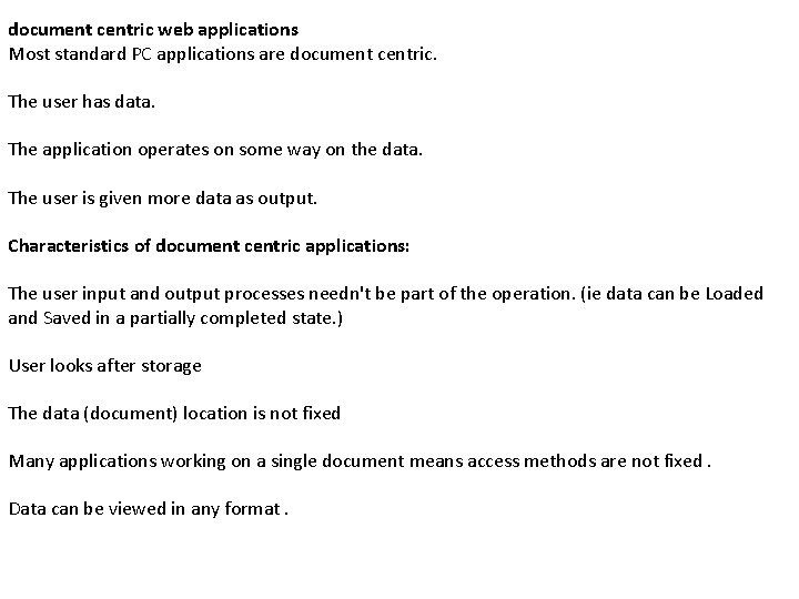 document centric web applications Most standard PC applications are document centric. The user has