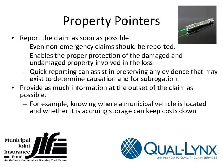 Property Pointers • Report the claim as soon as possible – Even non-emergency claims